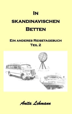 In skandinavischen Betten - Das andere Reisetagebuch Teil 2