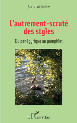 L'autrement-scruté des styles - Du panégyrique au pamphlet