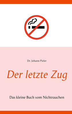 Der letzte Zug - Das kleine Buch vom Nichtrauchen
