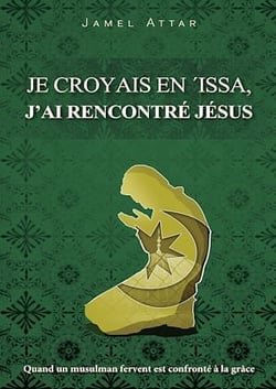 Je croyais en ‘Issa, j’ai rencontré Jésus