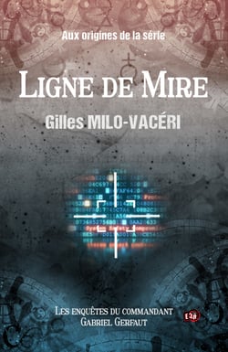 Ligne de mire - Les enquêtes du commandant Gabriel Gerfaut - Préquel Adriana