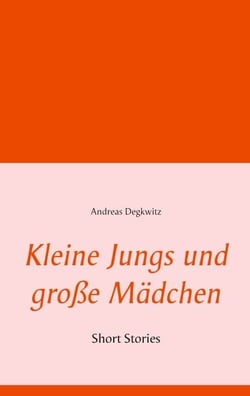 Kleine Jungs und große Mädchen - Short Stories