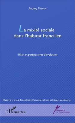 La mixité sociale dans l'habitat francilien - Bilan et perspectives d'évolution