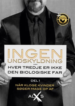 Ingen Undskyldning - Hver tredje er ikke den biologiske far. Når kvinder oftest søger mage op af