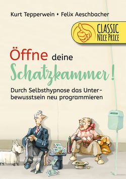 Öffne deine Schatzkammer - Durch Selbsthypnose das Unterbewusstsein neu programmieren