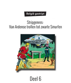 Deel 6 - Stripgenres: Van Ardense trollen tot zwarte Smurfen