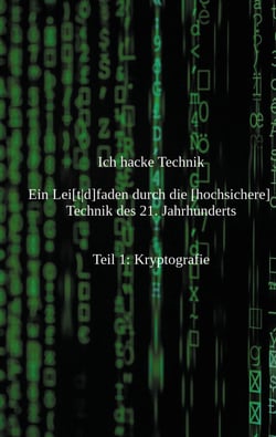 Ich hacke Technik - Ein Lei[t|d]faden durch die [hochsichere] Technik des 21. Jahrhunderts
