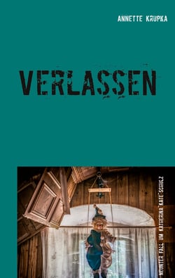 Verlassen - Neunter Fall für Katherina "Kate" Schulz