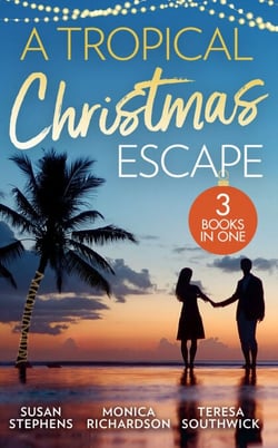 A Tropical Christmas Escape - Back in the Brazilian's Bed (Hot Brazilian Nights!) / A Yuletide Affair / His by Christmas