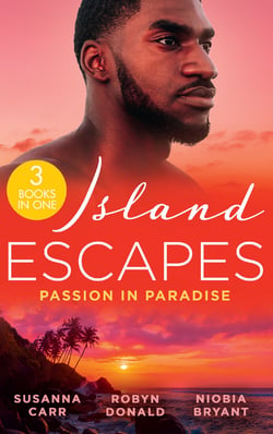 Island Escapes: Passion In Paradise - A Deal with Benefits (One Night With Consequences) / The Far Side of Paradise / Tempting the Billionaire