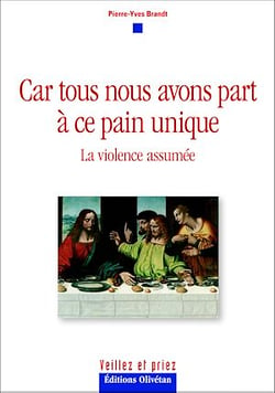 Car tous nous avons part à ce pain unique - La violence assumée