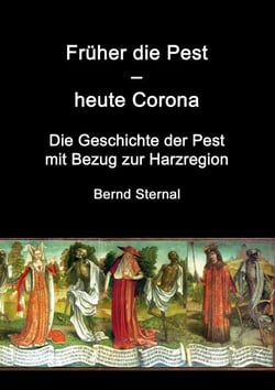 Früher die Pest - heute Corona - Die Geschichte der Pest mit Bezug zur Harzregion