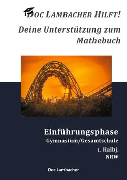 Doc Lambacher hilft! Deine Unterstützung zum Mathebuch - Gymnasium/Gesamtschule Einführungsphase (NRW) - 1. Halbj.