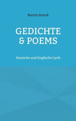 Gedichte &amp; Poems - Deutsche und Englische Lyrik