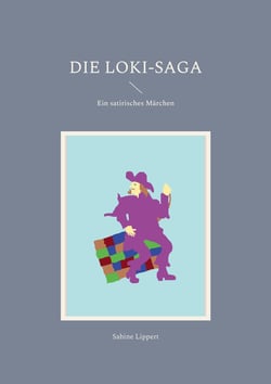 Die Loki-Saga - Ein satirisches Märchen
