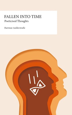 Fallen into Time - Poeticized Thoughts