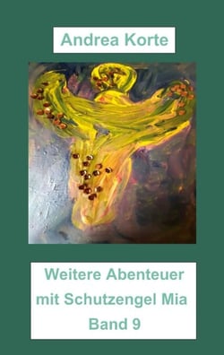 Weitere Abenteuer mit Schutzengel Mia - Band 9