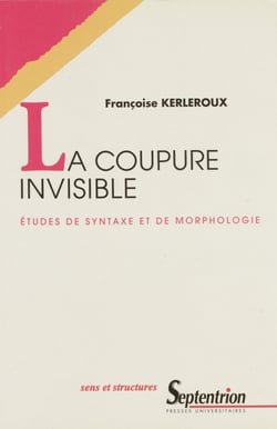 La coupure invisible - Études de syntaxe et de morphologie