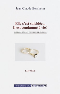 Elle s'est suicidée, il est condamné à vie - L'affaire Bérubé : une erreur judiciaire