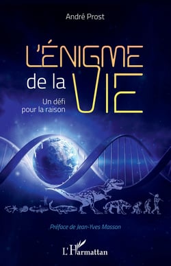 L'énigme de la vie - Un défi pour la raison