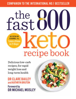 The Fast 800 Keto Recipe Book - Delicious low-carb recipes, for rapid weight loss and long-term health