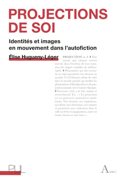 Projections de soi - Identités et images en mouvement dans l’autofiction