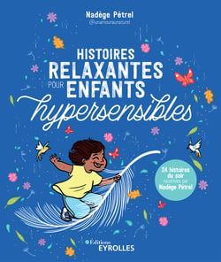 Histoires relaxantes pour enfants hypersensibles