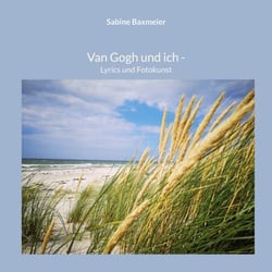 Van Gogh und ich - Lyrics und Fotokunst