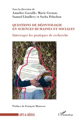 Questions de déontologie en sciences humaines et sociales - Interroger les pratiques de recherche