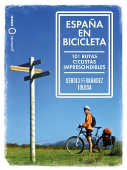 España en bicicleta - 101 Rutas ciclistas imprescindibles