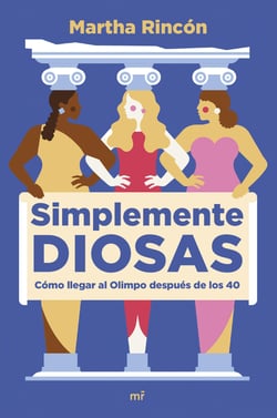 Simplemente diosas - Cómo llegar al Olimpo después de los 40