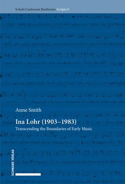 Ina Lohr (1903–1983) - Transcending the Boundaries of Early Music