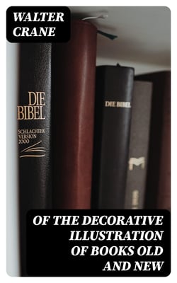 Of the Decorative Illustration of Books Old and New - 3rd ed