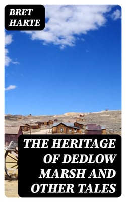 The Heritage of Dedlow Marsh and Other Tales