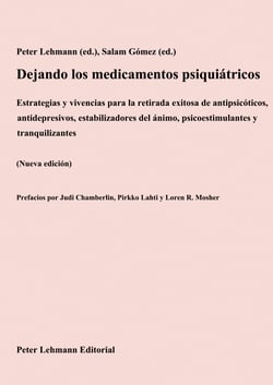 Dejando los medicamentos psiquiátricos - Estrategias y vivencias para la retirada exitosa de antipsicóticos, antidepresivos, estabilizadores del ánimo, psicoestimulantes y tranquilizantes (Nueva edición)