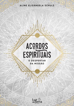 Acordos Espirituais - O despertar da missão