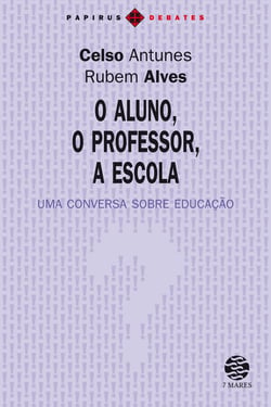 O Aluno, o professor, a escola - Uma conversa sobre educação
