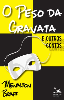 O peso da gravata - E outros contos