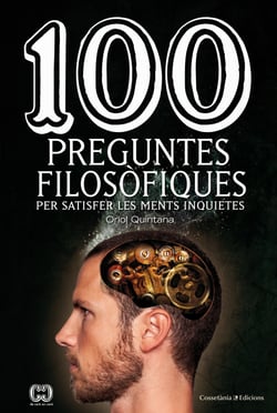100 preguntes filosòfiques - Per satisfer les ments inquietes