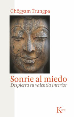 Sonríe al miedo - Despierta tu valentía interior