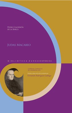 Judas Macabeo - Edición crítica de las dos versiones por Fernando Rodríguez-Gallego