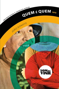 João Donato, Quem é quem - Entrevistas a Charles Gavin, Som do Vinil
