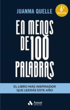 En menos de 100 palabras - El libro más inspirador que leerás este año