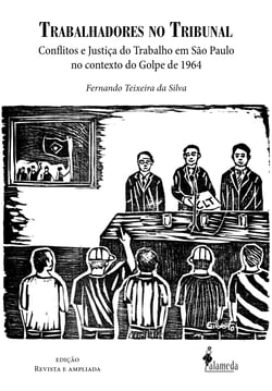 Trabalhadores no tribunal - conflitos e justiça do trabalho em São Paulo no contexto do golpe de 1964