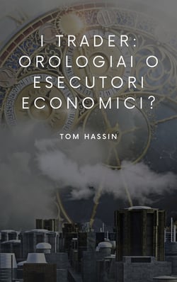 I trader: orologiai o esecutori economici?