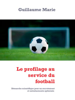 Le profilage au service du football - Démarche scientifique pour un recrutement et entraînements optimisés