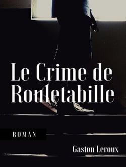 Le Crime de Rouletabille