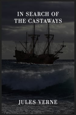 In Search of the Castaways - the Children of Captain Grant
