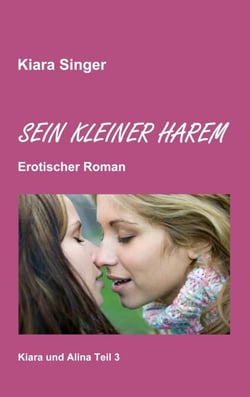Sein kleiner Harem - Kiara und Alina Teil 3
