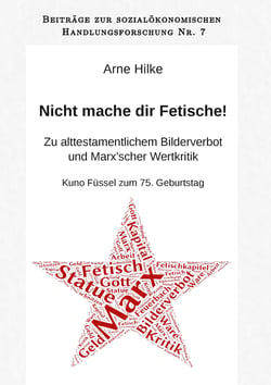 Nicht mache dir Fetische! - Zu alttestamentlichem Bilderverbot und Marx'scher Wertkritik. Kuno Füssel zum 75. Geburtstag.